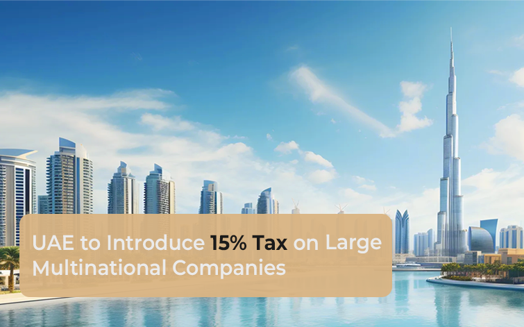 UAE to introduce 15% tax on large multinational companies
